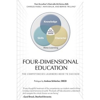 Four-Dimensional Education: The Competencies Learners Need to Succeed, Charles Fadel (Author) Four-Dimensional Education: The Competencies Learners Need to Succeed, Charles Fadel (Author)