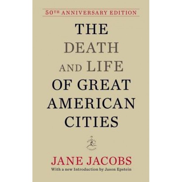 The Death and Life of Great American Cities, Jane Jacobs (Author)