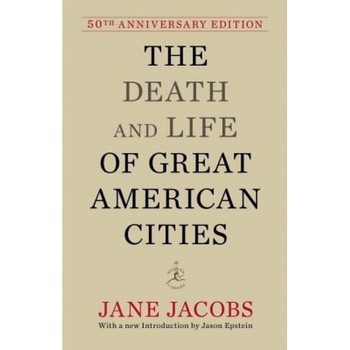 The Death and Life of Great American Cities, Jane Jacobs (Author) The Death and Life of Great American Cities, Jane Jacobs (Author)