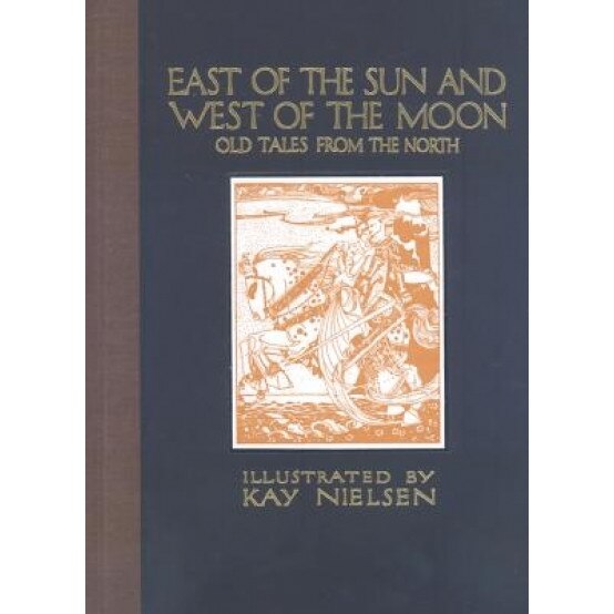 East of the Sun and West of the Moon: Old Tales from the North,