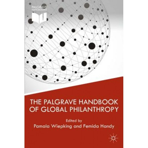 The Palgrave Handbook of Global Philanthropy, Pamala Wiepking (Editor)