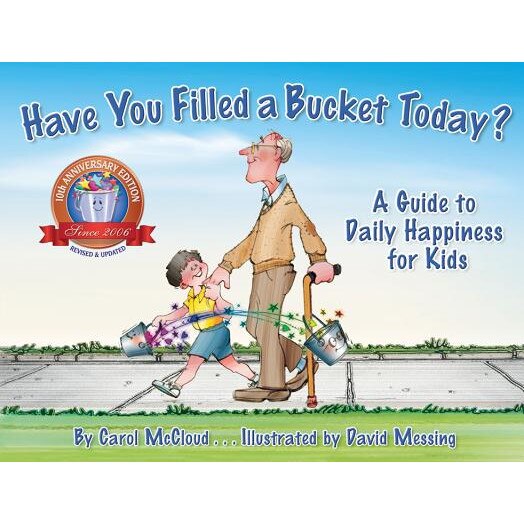 Have You Filled a Bucket Today?: A Guide to Daily Happiness for Kids, Carol McCloud (Author)