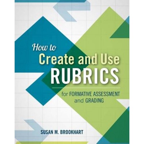How to Create and Use Rubrics for Formative Assessment and Grading, Susan M. Brookhart (Author)