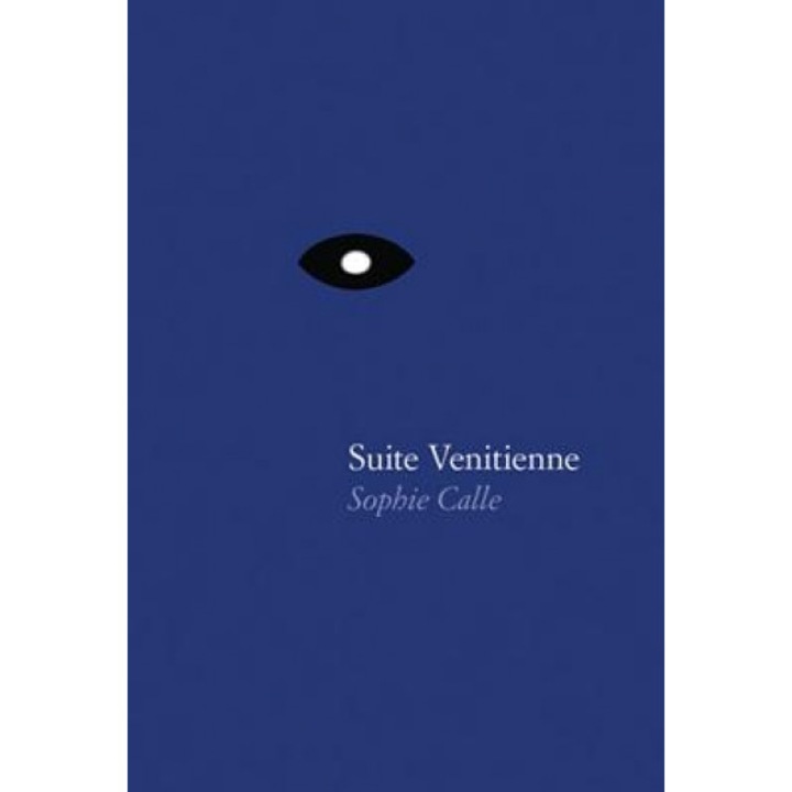Sophie Calle: Suite Vénitienne, Sophie, Photographer Calle (Author)