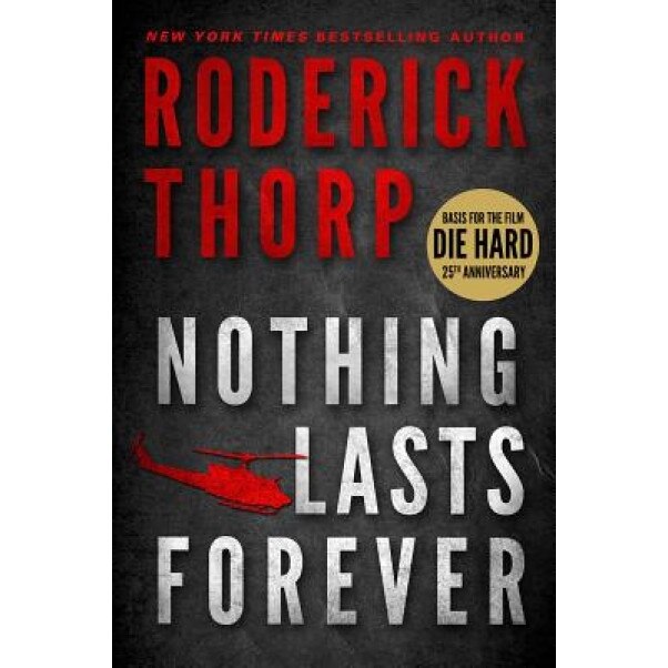 Nothing Lasts Forever (Basis for the Film Die Hard), Roderick Thorp (Author)
