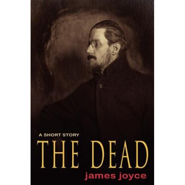 The Dead, James Joyce (Author)