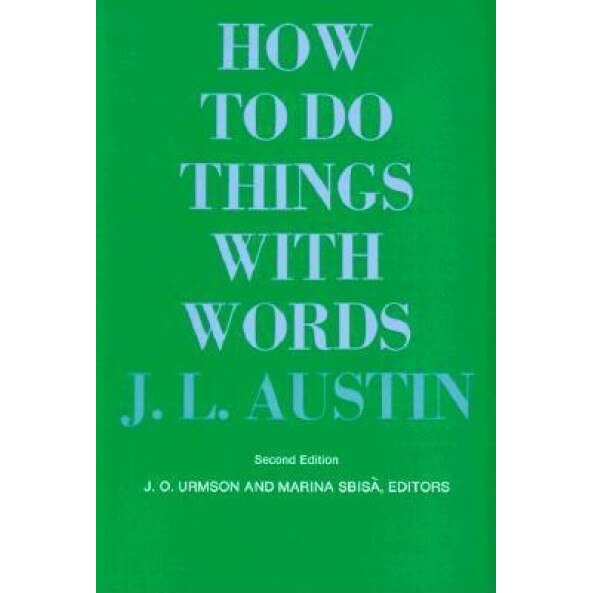 How to Do Things with Words: Second Edition, J. L. Austin