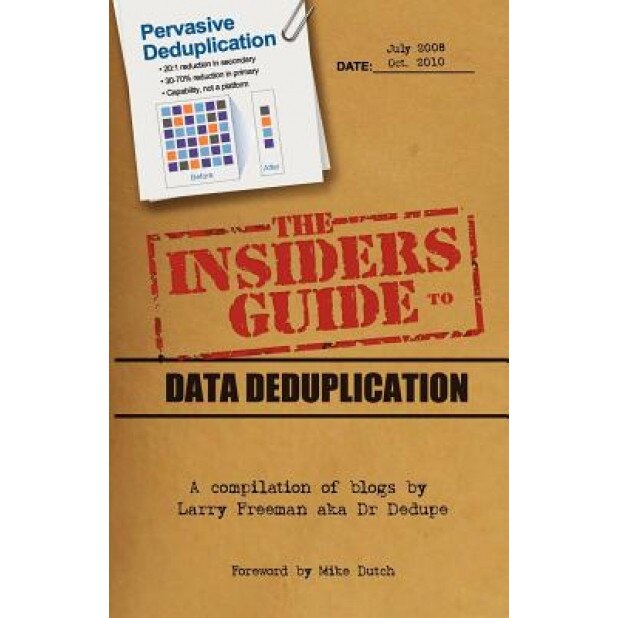 The Insider's Guide to Data Deduplication, Larry Freeman (Author)