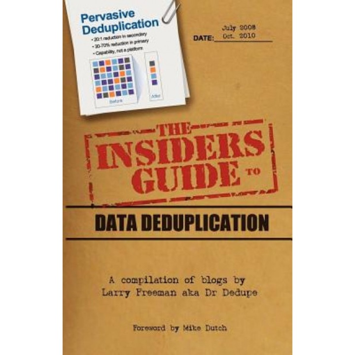 The Insider's Guide to Data Deduplication, Larry Freeman (Author)