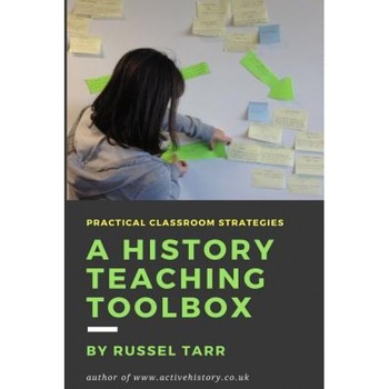 A History Teaching Toolbox: Practical Classroom Strategies, MR Russel Tarr (Author) A History Teaching Toolbox: Practical Classroom Strategies, MR Russel Tarr (Author)