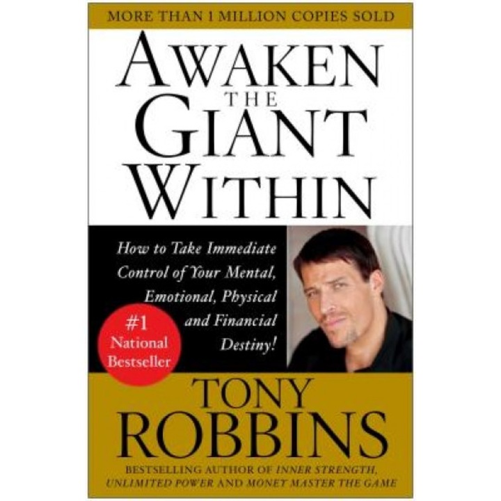 Awaken the Giant Within: How to Take Immediate Control of Your Mental, Emotional, Physical & Financial Destiny! - Robbins, Anthony Robbins