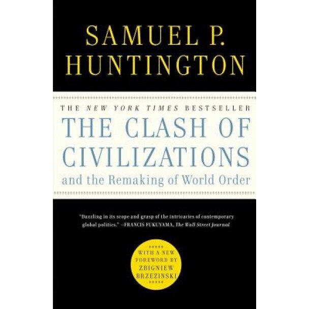 The Clash of Civilizations and the Remaking of World Order, Samuel P. Huntington (Author)