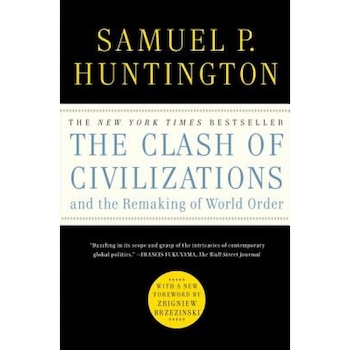 The Clash of Civilizations and the Remaking of World Order, Samuel P. Huntington (Author) The Clash of Civilizations and the Remaking of World Order, Samuel P. Huntington (Author)