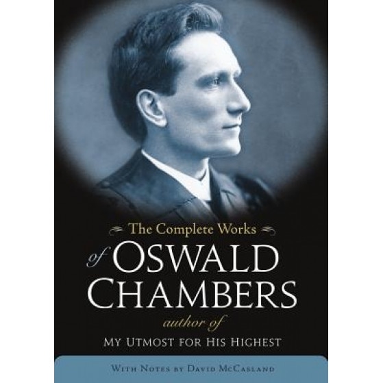 The Complete Works of Oswald Chambers, Oswald Chambers (Author)