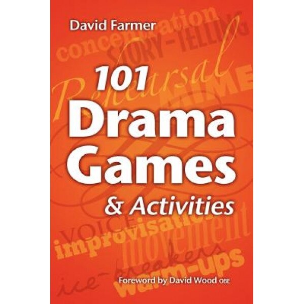 101 Drama Games and Activities, David Farmer