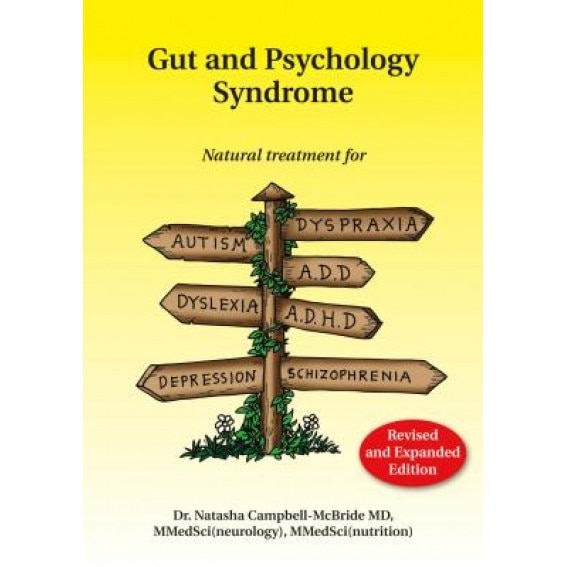 Gut and Psychology Syndrome: Natural Treatment for Autism, Dyspraxia, A.D.D., Dyslexia, A.D.H.D., Depression, Schizophrenia, 2nd Edition, Natasha Campbell-McBride (Author)
