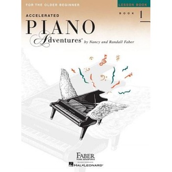 Accelerated Piano Adventures, Book 1, Lesson Book: For the Older Beginner, Accelerated Piano Adventures, Book 1, Lesson Book: For the Older Beginner,