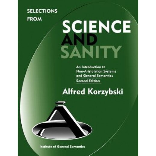 Selections from Science and Sanity, Second Edition - Alfred Korzybski (Author)