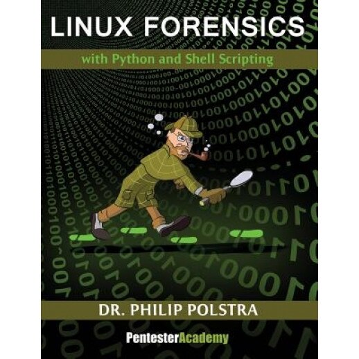 Linux Forensics, Dr Philip Polstra (Author)