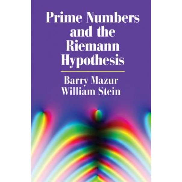 Prime Numbers and the Riemann Hypothesis, Barry Mazur (Author)