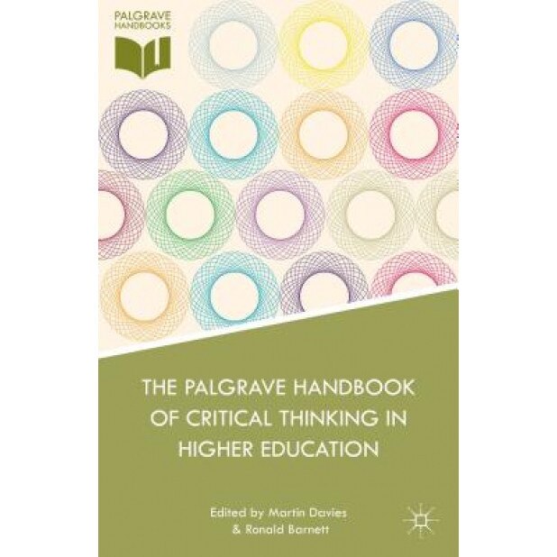 The Palgrave Handbook of Critical Thinking in Higher Education, Martin Davies (Author)