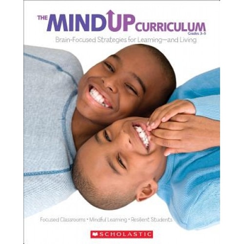 The MindUP Curriculum, Grades 3-5: Brain-Focused Strategies for Learning--And Living, Inc. Scholastic (Manufactured by)