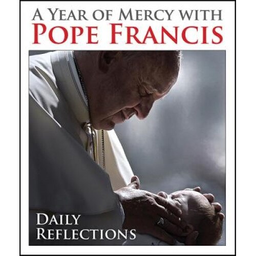 A Year of Mercy with Pope Francis: Daily Reflections, Pope Francis (Author)