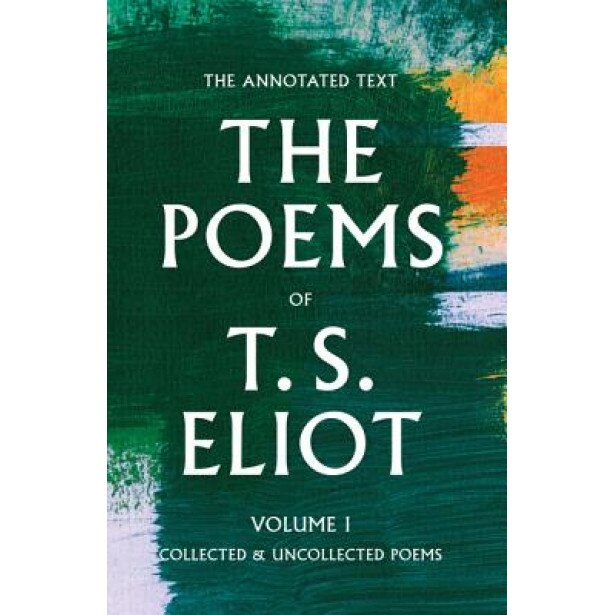The Poems of T. S. Eliot, Volume 1: Collected and Uncollected Poems, T. S. Eliot (Author)