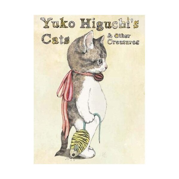 Yuko Higuchi's Cats & Other Creatures - Yuko Higuchi