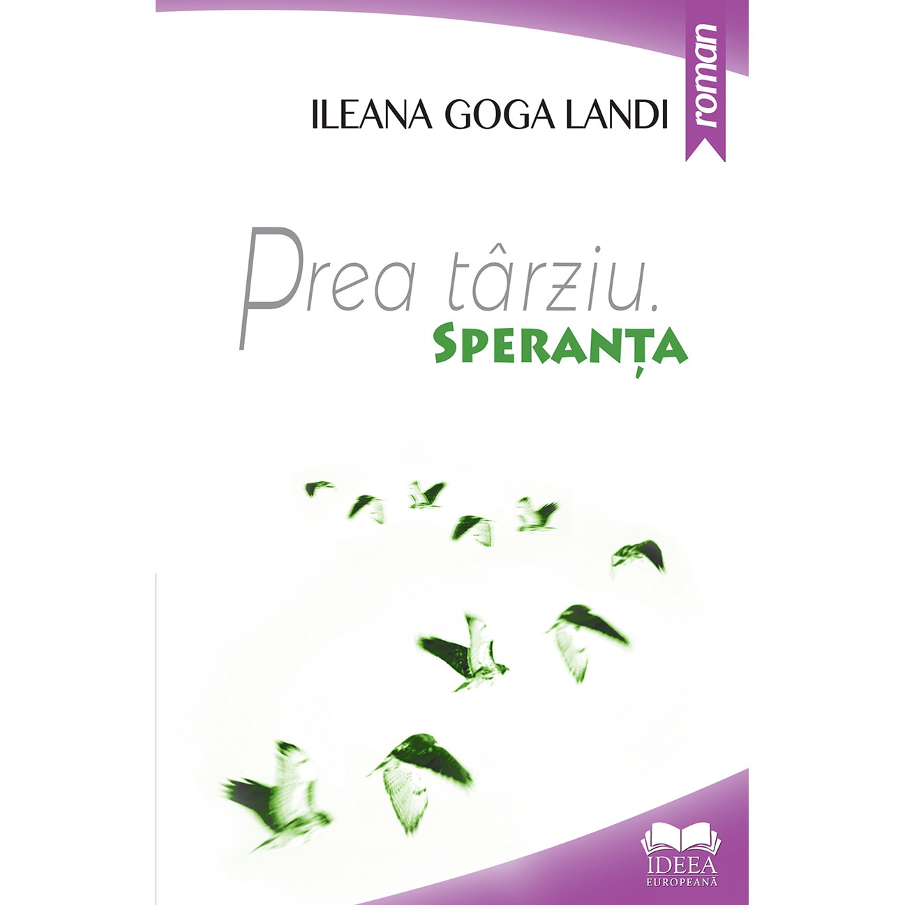 Prea tarziu. Speranta Vol. II - Ileana Goga Landi
