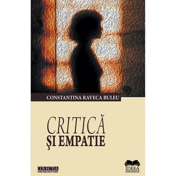 Critica si empatie - Constantina Raveca Buleu Critica si empatie - Constantina Raveca Buleu