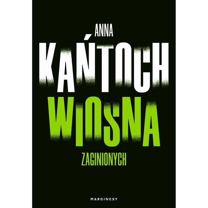 Wiosna zaginionych, Marginesy, 2023, Fictiune