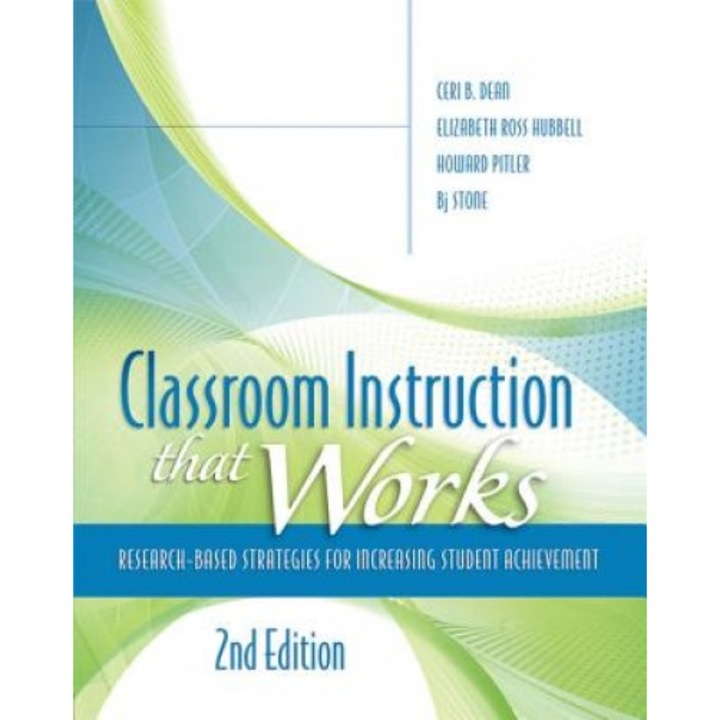 Classroom Instruction That Works: Research-Based Strategies for Increasing Student Achievement, Ceri B. Dean (Author)