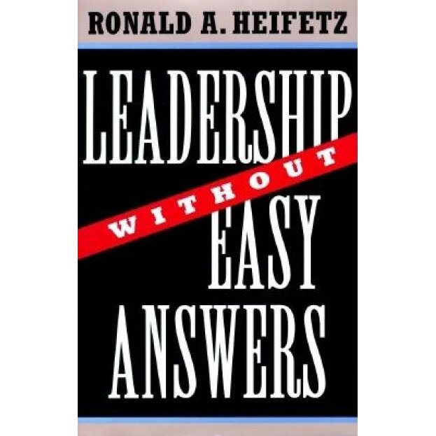 Leadership Without Easy Answers, Ronald A. Heifetz