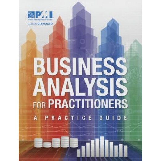 Business Analysis for Practitioners: A Practice Guide - Project Management Institute (Author)