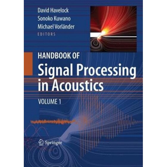 Handbook of Signal Processing in Acoustics, 2-Volume Set, David Havelock (Editor)