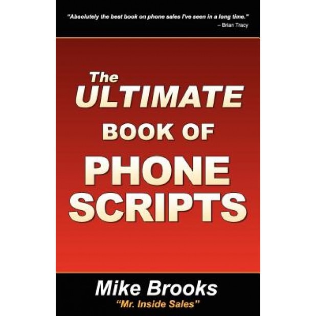 The Ultimate Book of Phone Scripts - Mike Brooks (Author)