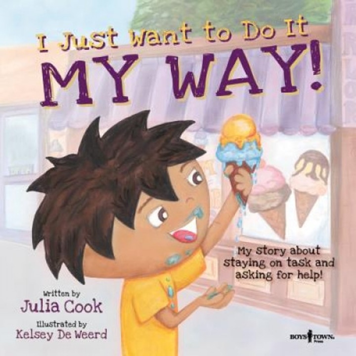 I Just Want to Do It My Way!: My Story about Staying on Task and Asking for Help, Julia Cook (Author)