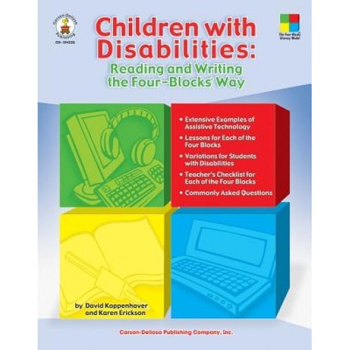 Children with Disabilities: Reading and Writing the Four-Blocks Way, Karen Erickson, David Koppenhaver