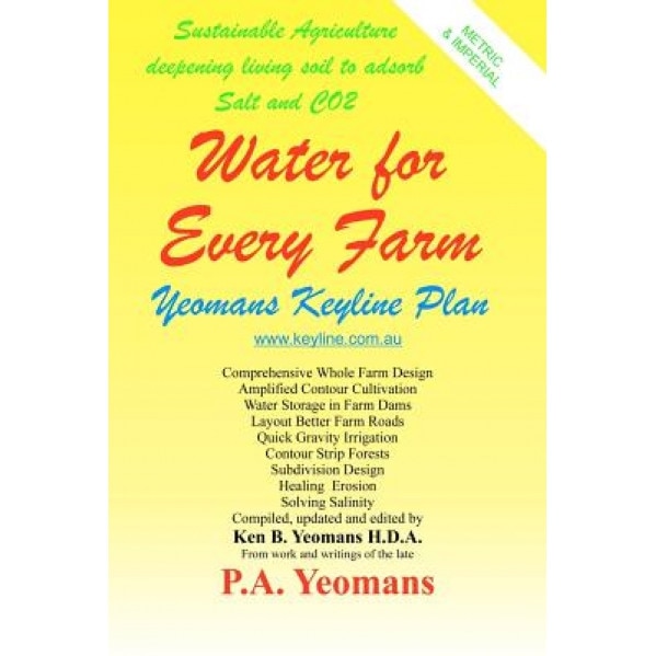 Water for Every Farm, The Late P. a. Yeomans (Author)