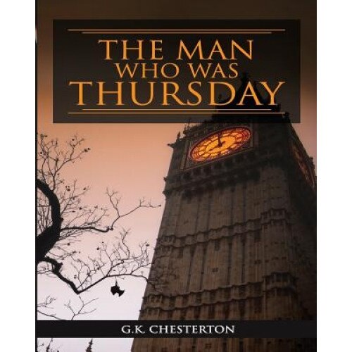 The Man Who Was Thursday, G. K. Chesterton (Author)