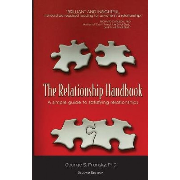 The Relationship Handbook: A Simple Guide to Satisfying Relationships, Dr George Pransky Ph. D. (Author)
