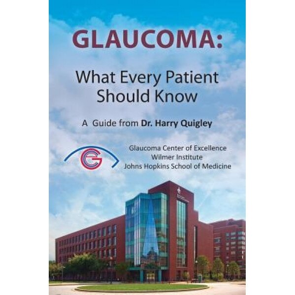 Glaucoma: What Every Patient Should Know, Harry A. Quigley MD (Author)