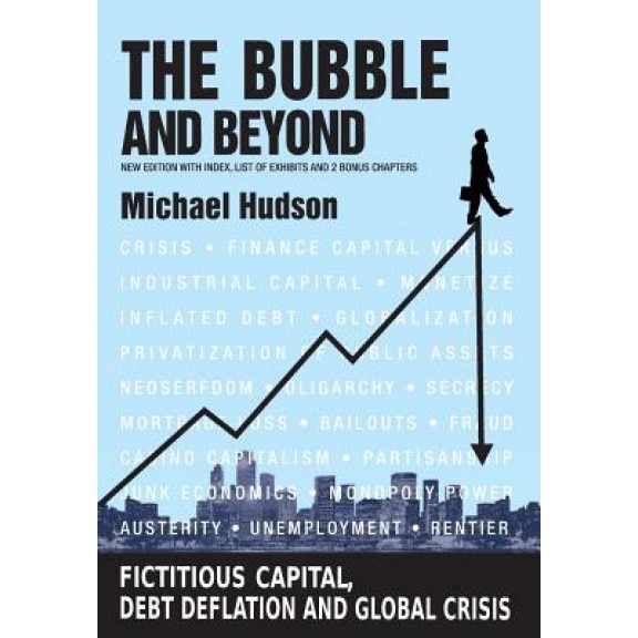 The Bubble and Beyond - Michael Hudson (Author)