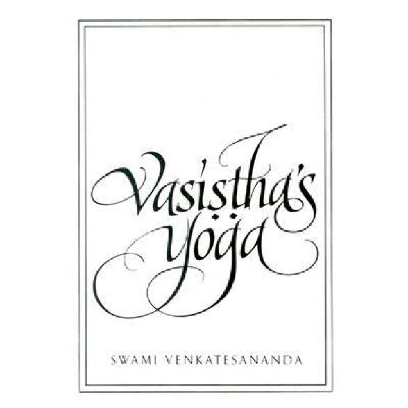 Vasisthas Yoga, Venkatesananda