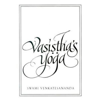 Vasisthas Yoga, Venkatesananda Vasisthas Yoga, Venkatesananda