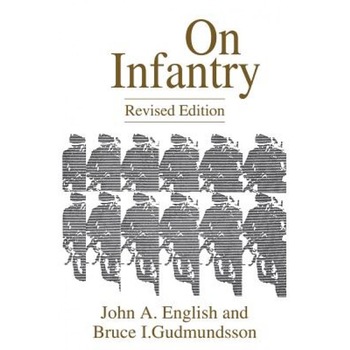 On Infantry: Revised Edition (REV), John A. English (Author) On Infantry: Revised Edition (REV), John A. English (Author)