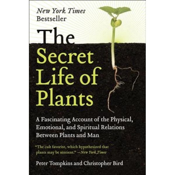 The Secret Life of Plants, Peter Tompkins, Christopher O. Bird