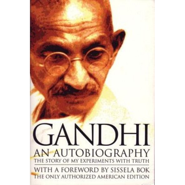 An Autobiography: The Story of My Experiments with Truth, Mohandas Gandhi