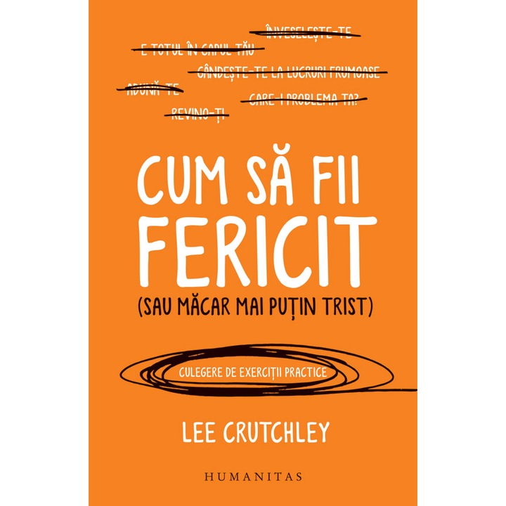 Cum sa fii fericit (sau macar mai putin trist) - Lee Crutchley
